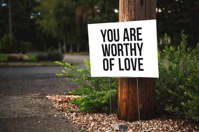 Sign that says You are Worthy of Love